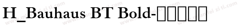 H_Bauhaus BT Bold字体转换